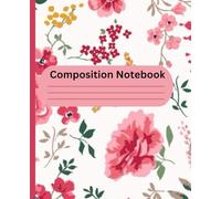 Pink Floral Composition Notebook: Elegant and Aesthetic Pink Flower Blossoms Notebook for Teen Girls and Women