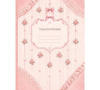 Pink Floral Coquette Composition Notebook: Cute Pink Floral Bow College Ruled Journal | Feminine Vintage Lace Notebook for School, Writing, Notes & Gifts | 200 Pages