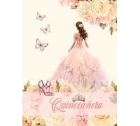 Pink Floral Quinceanera & Mis Quince Guest Book: A Sweet 15 Keepsake, Gift Log & Memory Book for Guest Messages & Polaroids