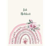 Pink Flower Rainbow Laboratory Notebook: Lab Notebook for Students & Researchers | 120 Pages | Grid Lined | 8.5 x 11inches