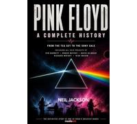 Pink Floyd: A Complete History: From The Tea Set To The Sony Sale