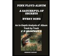 Pink Floyd Album - A Saucerful of Secrets Every Song- An In-Depth Analysis of Pink Floyd's Album Track by Track