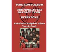 Pink Floyd Album -The Piper at the Gates of Dawn Every Song- An In-Depth Analysis of Pink Floyd's Album Track by Track