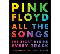 Pink Floyd All The Songs: the story behind every track