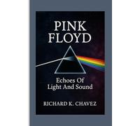 PINK FLOYD: Echoes Of Light And Sound