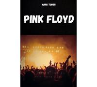 PINK FLOYD: La storia, il successo e la leggenda dei Pink Floyd
