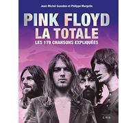 Pink Floyd, la totale: Les 179 chansons expliquées