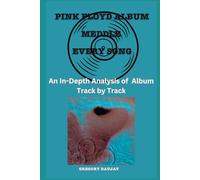 Pink Floyd Meddle - Song- An In-Depth Analysis of Pink Floyd's Album Track by Track