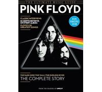 Pink Floyd: Pink Floyd, The Wall, David Gilmour, Dark Side of The Moon, Wish You Were Here, Pink Floyd Biography, Pink Floyd Magazine