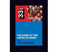 Pink Floyd's The Piper at the Gates of Dawn (33 1/3)