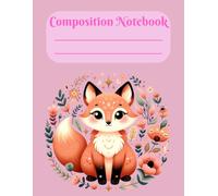 Pink Fox Composition Notebook: Cute Animal Themed Wide Ruled Writing Book for Girls, Kids & Students: Kawaii Fox Journal | 8.5x11 inch |150 Pages | ... Or Journaling | Gift for Animal Lovers