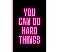 Pink Glow You Can Do Hard Things: Blank Lined Journal for Girls Encouraging Self-Reflection, Goal Setting & Documenting Experiences, 110 Pages, 6 x 9 In.