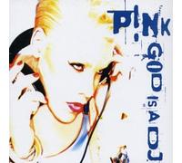 Pink - God Is a DJ