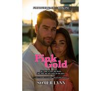 Pink Gold: A Spicy Enemies-to-Lovers Billionaire Beach Romance (Fort Myers Beach Book 1)