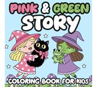 Pink & Green Story Coloring Book for Kids: Cute Princess and Witch Coloring Pages with Easy Fantasy Designs for Ages 4-8