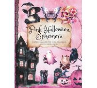 Pink Halloween Ephemera Vintage Images for Junk Journals and Scrapbooking: Pages for Journaling Card Making Cut Collage 80 pages Images on One Side 8.5 x 11 Full Color