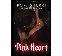 Pink Heart: A Dark MC Romance