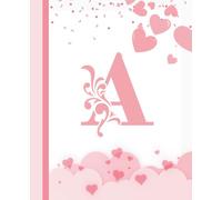 Pink Initial Letter "A" Notebook Journal: Aesthetic Personalized Monogram Notebook for School, Office & Daily Notes | Cute Birthday & Valentine’s Gift ... (College Ruled, 7.5 x 9.25 in, 110 Pages)