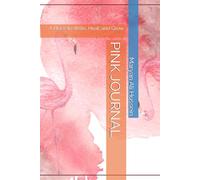 PINK JOURNAL: A Place to Write, Heal, and Grow