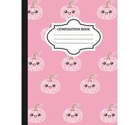 Pink Kawaii Halloween Composition Notebook - 100 Pages: Cute Pumpkin Pattern Journal | Wide Ruled School Supplies for Girls, Teens & Stationery Lovers (Pink Spooky Season Collection)