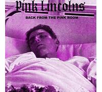 Pink Lincolns - Back From The Pink Room