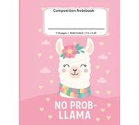 Pink Llama Composition Notebook | Wide Ruled | 110 Pages | 7.5 x 9.25 in | Cute School Writing Journal: “No Prob-llama” Design with Hearts & Clouds | ... Fun Gift for Girls, Kids, Teens & Llama Fans