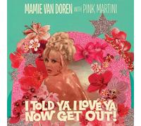 PINK MARTINI - I TOLD YA I LOVE YA NOW GET OUT! [Vinilo]