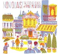 Pink Martini - Non Ouais - The French Songs Of Pink Martini