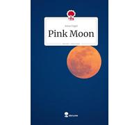 Pink Moon. Life is a Story - story.one