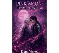 Pink Moon: The Mirelume Kiss: 4 (The World of Myrrhvaleion)