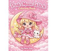 Pink Moon Witch Coloring Book: 50 Cute & Cozy Kawaii Witch Pages for Relaxation, Stress Relief & Magical Girly Vibes