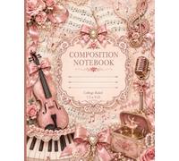 Pink Music Composition Notebook with Roses, Lace and Pearls: College Ruled 7.5 x 9.25 Coquette Aesthetic Music Notebook for Teen Girls, Students, Choir, Band, Piano, Violin, Notes, and Journaling