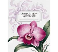 Pink Orchid Cute Composition Notebook College Ruled: lined journal with aesthetic design, vintage charm, floral patterns, accents girly vibes - ideal for fun writing, school notes, and teen or woman