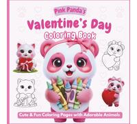 Pink Panda Club: Pink Panda’s Valentine’s Day Coloring Book for Kids Ages 4-8: Cute Love, Hearts, and Adorable Animal Coloring Pages for Toddlers and Young Children