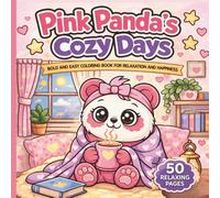 Pink Panda’s Cozy Days: Bold and Easy Coloring Book for Relaxation, Stress Relief, and Happiness for Kids, Teens, and Adults (Pink Panda Club)