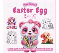 Pink Panda’s Easter Egg Hunt: Cute Easter Coloring Book for Kids Ages 3-8, with Bunnies, Eggs, and Spring Animals (Pink Panda Club)