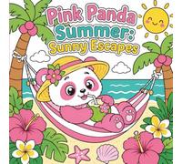 Pink Panda Summer: Sunny Escapes: A Coloring Book for All Ages. Bold & Easy Designs