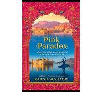 Pink Paradox: Love, Lassi & Lament in the City of Palaces (Heartbeats of India)