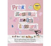 Pink Ransom Note Letters: Cut Out and Collage Book with Cute Alphabet Letters, Numbers & Symbols for Scrapbooking, Junk Journals, Vision Boards & ... Journaling, Planners and DIY Craft Projects