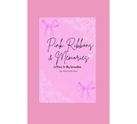 Pink Ribbons & Memories: Letters to My Grandma