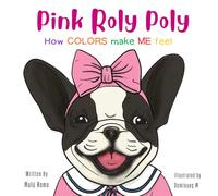 Pink Roly Poly: How Colors Make Me Feel