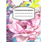 Pink Rose Composition Notebook | 7.5" x 9.25" | 100 pages college ruled: Pastel Sketch - The Vine & Bloom Collection - Cover 1