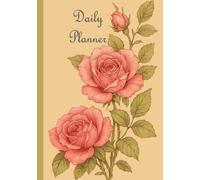 Pink roses daily planner: 120 pages notebook for women, teens, girls, or for a gift 7"x10"
