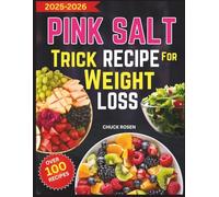 Pink Salt Trick Recipe for Weight Loss: Discover How One Everyday Ingredient Can Boost Hydration, Curb Cravings, and Energize Your Body