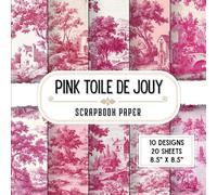 Pink Toile De Jouy Scrapbook Paper: 20 Double-Sided Decorative Craft Paper Sheets with 10 Elegant Designs for Decoupage, Origami, Crafting Projects, Collage & More | 8.5 x 8.5