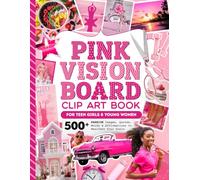 Pink Vision Board Clip Art Book: 500+ Premium Inspirational Magazine Pictures - Affirmations - Words - Quotes - Stickers to Cut Out / Manifestation Gift For Teen Girls - Young Women