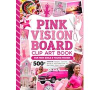 Pink Vision Board Clip Art Book: Hardcover / 500+ Premium Inspirational Magazine Pictures - Affirmations - Words - Quotes - Stickers to Cut Out / Manifestation Gift For Teen Girls - Young Women