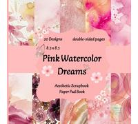 Pink Watercolor Dreams: Aesthetic Scrapbook Paper Pad Book: 20 Double-Sided Abstract Art Designs for Junk Journaling, Decoupage, and Card Making
