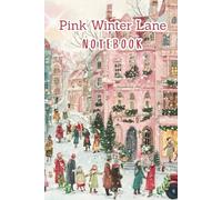 Pink Winter Lane Notebook: Cozy Watercolor Christmas Town Lined Journal: Vintage Pastel Houses & Snowy Holiday Street Scene | Ideal for Notes, Diaries, and Gifts