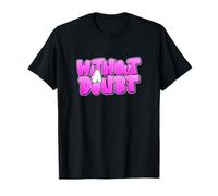 Pink Without A Doubt Gráfico rosa Camiseta